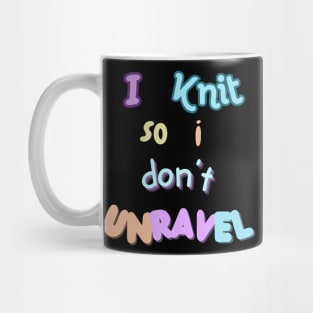 I knit so I don't unravel Mug